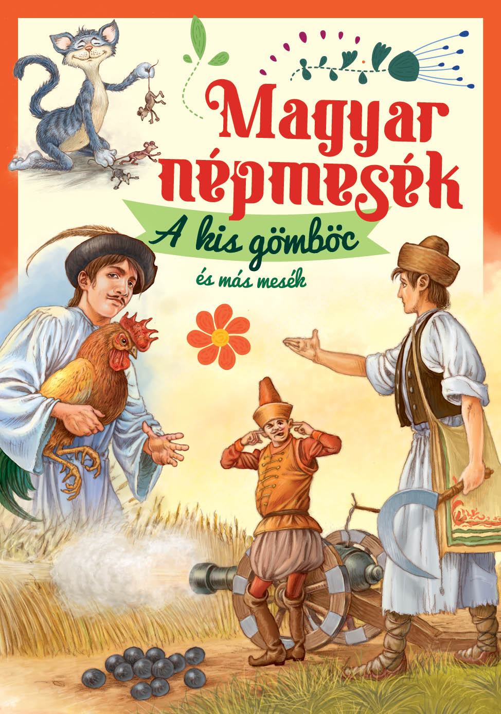 Magyar népmesék – A kis gömböc és más mesék