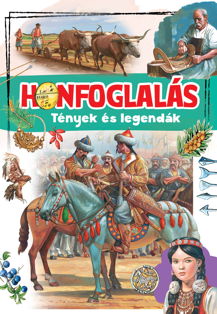 Honfoglalás – Tények és legendák